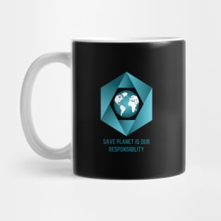 Save planet is our responsibility Mug